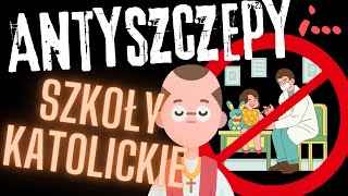 Szkoły katolickie i Antyszczepy [upl. by Fabria]