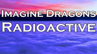 Imagine Dragons  Radioactive Lyrics [upl. by Roosnam]