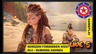 HORIZON FORBIDDEN WEST  DLC BURNING SHORES  LIVE 5 [upl. by Catina110]