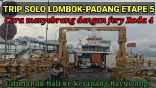 Cara nyebrang Kendaraan Roda 4 Kapal Fery Gilimanuk Ketapang Bayuwangi trip Solo Lombok Padang [upl. by Woodall369]