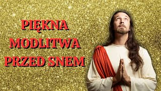 🙏🙏🙏PIĘKNA MODLITWA PRZED SNEM Siła Modlitwy [upl. by Atnaloj]