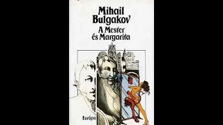 Bulgakov A Mester és Margarita 1 könyv  felolvassa Király Melindának Hegedűs Ildikó [upl. by Adolfo934]