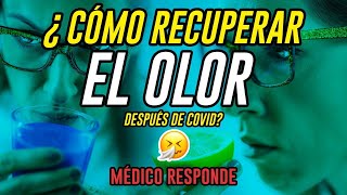 ¿CÓMO RECUPERAR EL OLFATO DESPUÉS DE COVID  PAROSMIA  MÉDICO RESPONDE [upl. by Goulette]