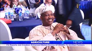 Agriculture FG Reports Job Creation Enhanced Market Access Of MSMEs To 2million Farmers [upl. by Kerrill]