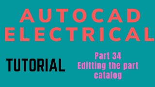 Autocad electrical Tutorial Part 34 Editting the part catalog [upl. by Etterb]