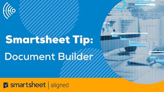 Smartsheet Feature Highlight Document Builder [upl. by Donal]