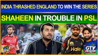 India Thrashed England To Win The Series  Wasay Habib  PSL 9  Commentary Box  GTV News [upl. by Assiron]