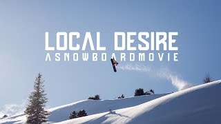 LOCAL DESIRE  A Snowboard Movie [upl. by Atews]