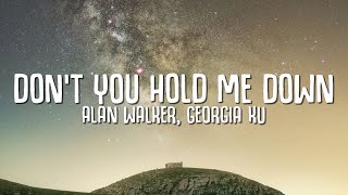 Alan Walker Georgia Ku  Dont You Hold Me Down Lyrics [upl. by Arriek]