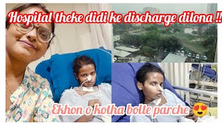 Didi ke hospital theke discharge dilona [upl. by March]