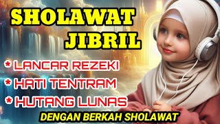 SHOLAWAT NABI PENARIK REZEKI MUSTAJAB PELUNAS HUTANG BERKAH SHOLAWAT SHOLAWAT MERDU PENYEJUK HATI [upl. by Luanne]