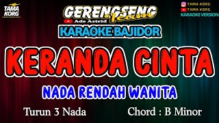 KERANDA CINTA KARAOKE Ade Astrid  BAJIDOR [upl. by Ecikram]