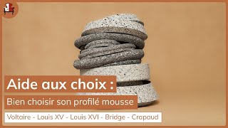 Comment bien choisir son profilé mousse [upl. by Lledroc]