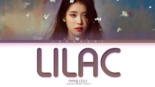 IU LILAC Lyrics 아이유 라일락 가사 Color Coded Lyrics [upl. by Nhoj160]