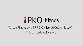 Tarcza Finansowa PFR 20  mikro firmy  Jak złożyć wniosek w iPKO biznes [upl. by Assilaj]