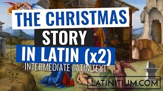 Latin texts – The Christmas Story in Latin x2  Learn Latin  13 [upl. by Sifan]