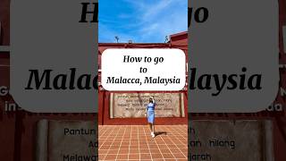 How to go to Malacca malacca melaka malaysia travel viralreels diytravel reels shortsviral [upl. by Tnilf]