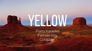 Yellow  Coldplay  Female Key  Piano Karaoke [upl. by Suirtemed]