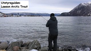 Utstyrsguiden Lawson Arctic Trout [upl. by Ainocal]