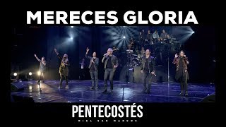 MERECES GLORIA  VIDEO OFICIAL  PENTECOSTÉS  Miel San Marcos [upl. by Sonstrom134]