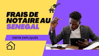 Frais de notaire au Sénégal et rôle du notaire dans lachat immobilier au Sénégal [upl. by Gipson]