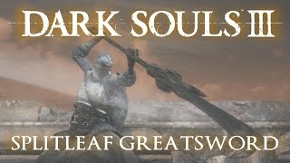 Splitleaf Greatsword Moveset Dark Souls 3 [upl. by Vivl]