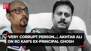 Kolkata doctor murder Akhtar Ali reveals shocking facts on RG Kar’s exprincipal Sandip Ghosh [upl. by O'Callaghan220]