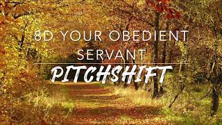 8D Your Obedient Servant — Hamilton  PitchShift [upl. by Hanfurd]