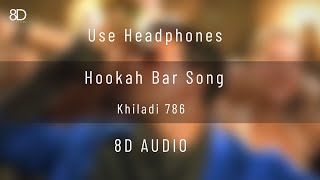 8D Audio  Hookah Bar  Khiladi 786  Akshay Kumar amp Asin  Himesh Reshammiya  Use Headphones [upl. by Zednanref]