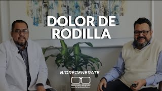 ¿DOLOR DE RODILLA Bioregenerate Fernando Sánchez y Dr Alexander Martínez [upl. by April]