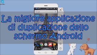 Le migliori applicazioni di duplicazione dello schermo Android [upl. by Certie]