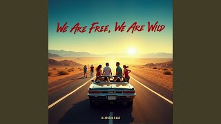 We Are Free We Are Wild 2000s Rock Version [upl. by Onitsirc949]