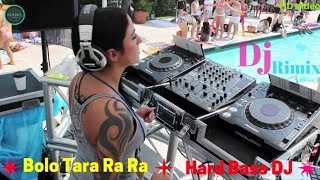 Bolo Tara Ra Ra Dj Remix Song  Extra Hard Bass DJ  Bolo Tara Ra Ra Dance Mix Dj  punjabi songs [upl. by Bilow]