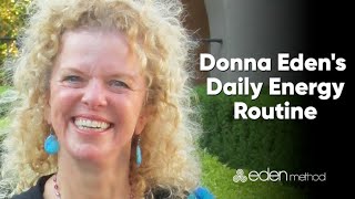 Donna Edens Daily Energy Routine OFFICIAL VERSION [upl. by Enimsay]