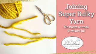 How to join super bulky yarn with no knots or ends to weave in [upl. by Alansen]