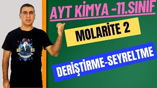 MOLARİTE 2  SEYRELTME DERİŞTİRME  11 Sınıf  Ayt Kimya 2024 [upl. by Nealon]