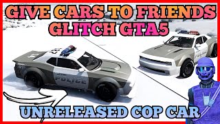 AFTER PATCH GIVE CARS TO FRIENDS GLITCH GTA5 UNRELEASED COP CAR FACILITY GCTF GTA V CAR DUPE [upl. by Mahgirb]