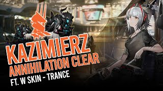 Arknights New Annihilation  Kazimierz Annihilation Full Clear feat new W Skin [upl. by Ennovyahs]