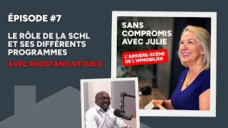 Sans compromis avec Julie 7 Le rôle de la SCHL et ses différents programmes [upl. by Lim]