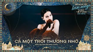 Hồ Ngọc Hà  Cả Một Trời Thương Nhớ  Love Songs Love Vietnam in Đà Nẵng [upl. by Derfiniw]