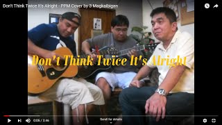 Dont Think Twice Its Alright  PPM Cover by 3 Magkaibigan [upl. by Terris]