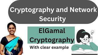 Elgamal Cryptography with clear example  Cryptography and Network Security [upl. by Idnarb983]