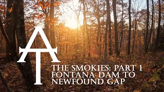 Appalachian Trail  The Smokies Part 1  Fontana Dam to Newfound Gap [upl. by Eatnoj693]