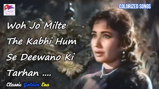 Woh Jo Milte The Kabhi Hum Se Deewano Ki  COLORIZED Song  Lata Mangeshkar  Akeli Mat Jaiyo 1963 [upl. by Nayllij33]