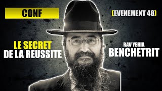 RAV BENCHETRIT  LE SECRET DE LA REUSSITE  CONFERENCE 48 [upl. by Enram]