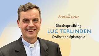 Bekijk de livestream van de bisschopswijding en aanstelling tot aartsbisschop van Luc Terlinden [upl. by Inverson]