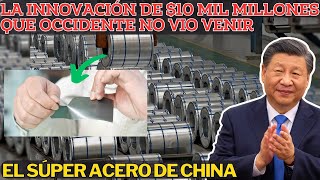 El Acero Revolucionario De China Una Década Por Delante De Occidente ¡Compradores Se Apresuran [upl. by Jolene]