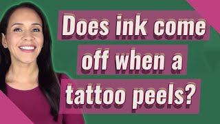 Does ink come off when a tattoo peels [upl. by Goodden]