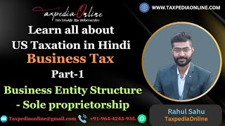 All About US Business Taxation  Part 1 Sole Proprietorship Business Structure  Explained in Hindi [upl. by Dare]