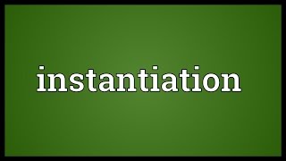 Instantiation Meaning [upl. by Annairam]